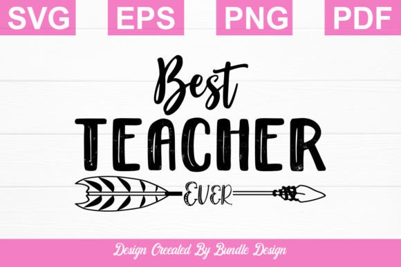 Best Teacher Ever Svg T-shirt Design