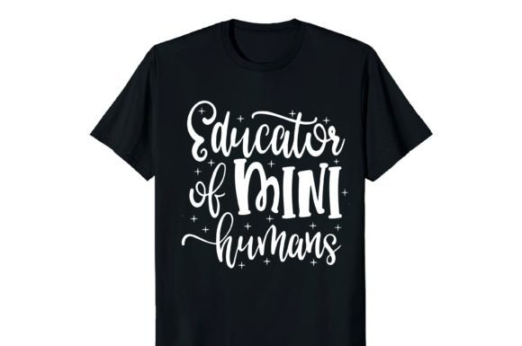 Education of Mini Humans T-shirt Graphics and Print Templates