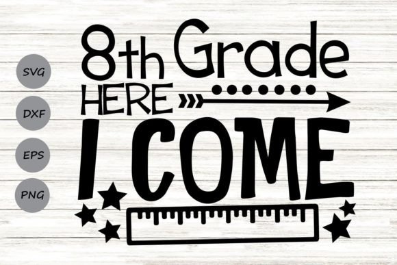 Eighth Grade Here I Come Svg Graphics
