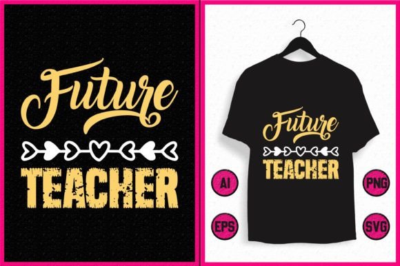Future Teacher Graphics and T-Shirt Designs