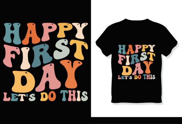 Happy First Day Let's Do This Groovy Graphics
