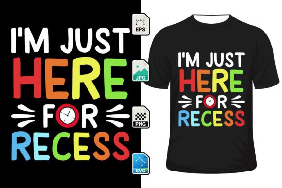 I'm Just Here for Recess Graphics