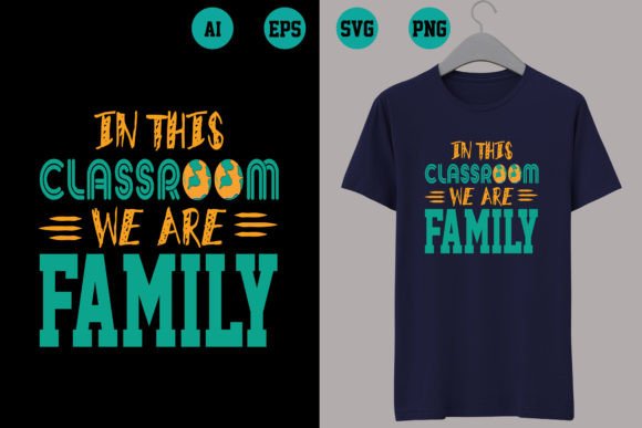 In This Classroom We Are Family Graphics