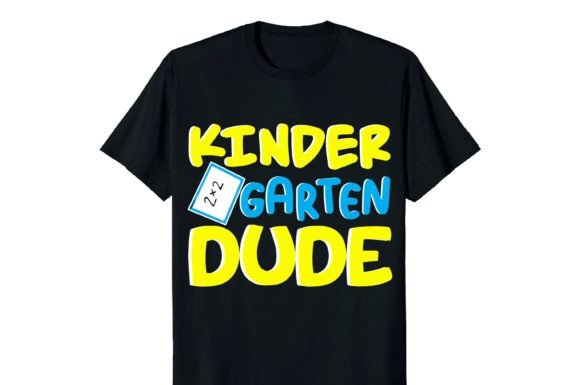 Kinder Garten Dude T-shirt Design