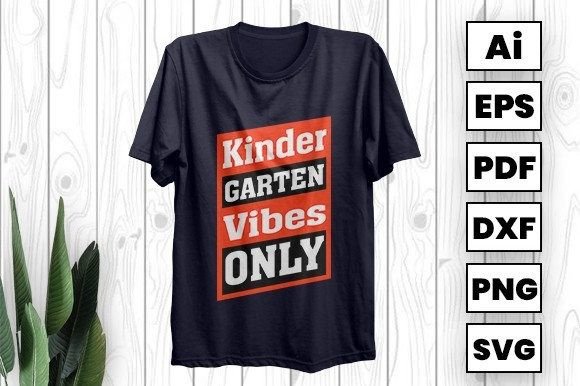 Kinder Garten Vibes Only: Graphics & Print Templates