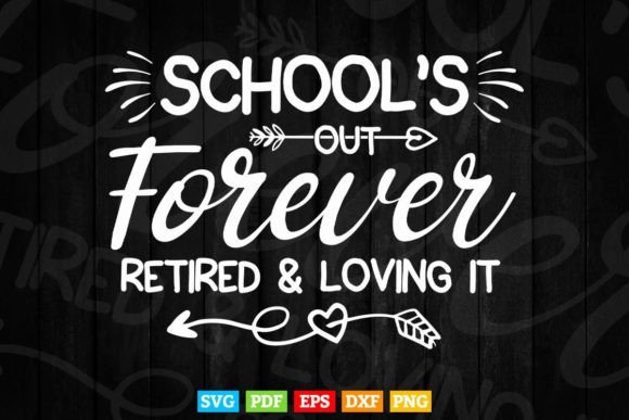 School’s Out Forever Retired and Loving