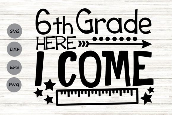 Sixth Grade Here I Come Svg Graphics and Crafts