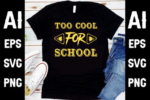 Too Cool for School T-Shirt Design Graphics