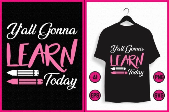 You All Gonna Learn Today: Graphics for T-Shirt Designs